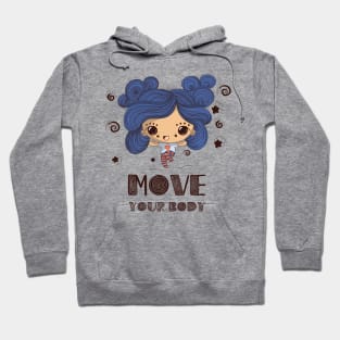 Move your body Hoodie